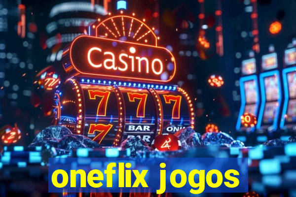 oneflix jogos